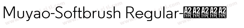 Muyao-Softbrush Regular字体转换